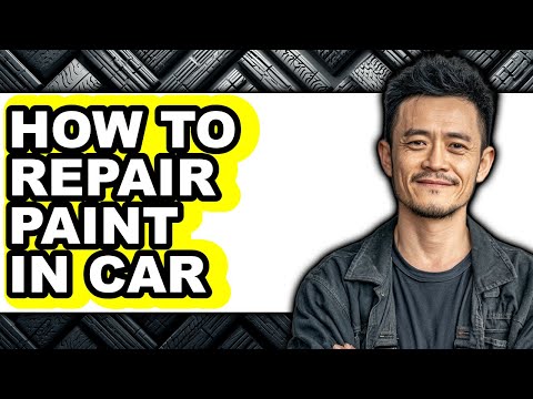 How to Repair Paint in Car - Easy Guide