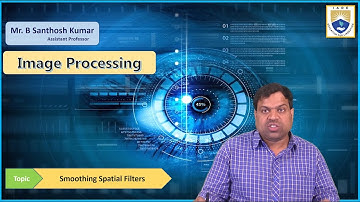 Smoothing Spatial Filters by Mr. B Santhosh Kumar