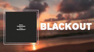 Turnstile - "BLACKOUT" (Lyrics)