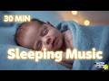 Sleeping Music for Babies and Toddlers 🌙 30 Minutes Gentle, Calm Lullaby (No Vocals)