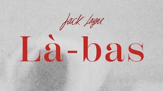 Jack Layne - Là bas // Vidéoclip officiel