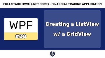 ListView w/ GridView and Finishing the Home View - FULL STACK WPF (.NET CORE) MVVM #20