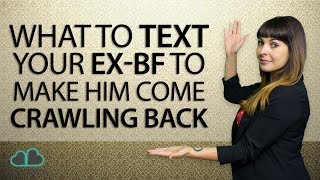 What To Text Your Ex-Boyfriend To Make Him Come Crawling Back