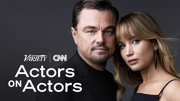 Leonardo DiCaprio & Jennifer Lawrence | Actors on Actors
