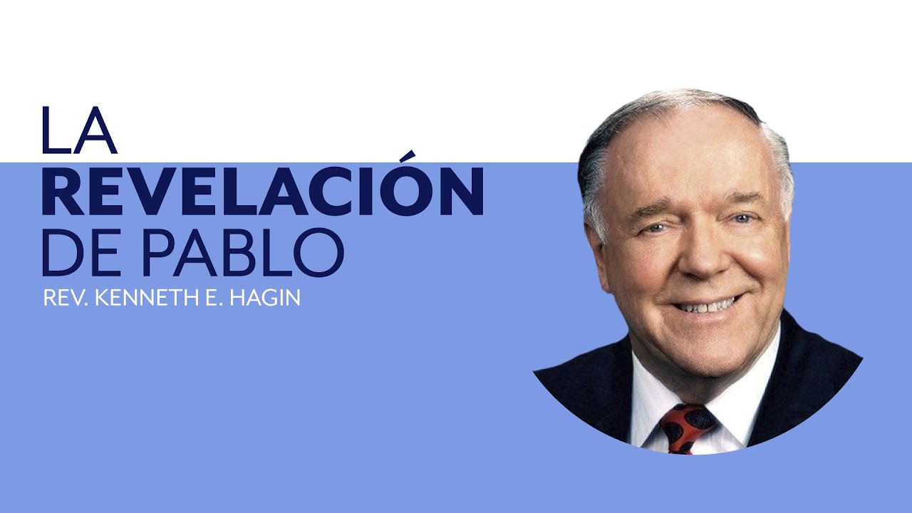 💉 La revelación de Pablo (PARTE 1 - EN ESPAÑOL) - Rev. Kenneth E. Hagin