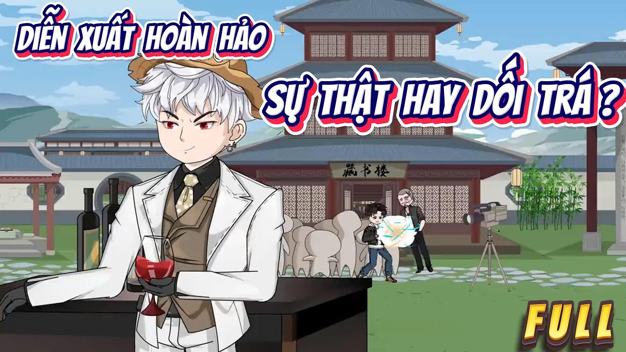Full Có Kết | Diễn Xuất Hoàn Hảo Sự Thật Hay Dối Trá ?  | Hân Hân Vietsub
