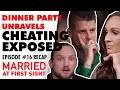 Episode 16 recap: Dinner Party unravels after cheating exposed | MAFS 2020