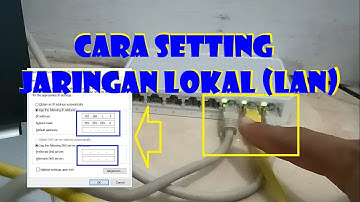 Cara Setting Jaringan LAN atau Lokal