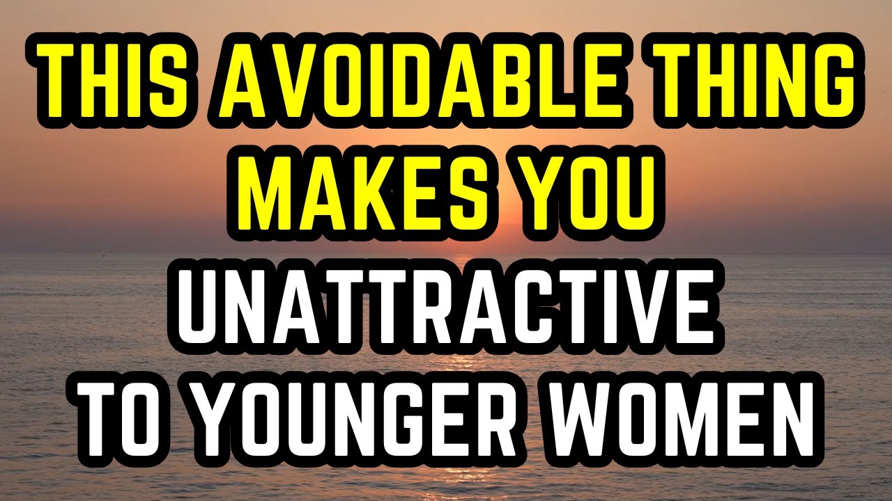 4 Avoidable Things That Make Older Men Unattractive To Younger Women (Age Gap Relationships)