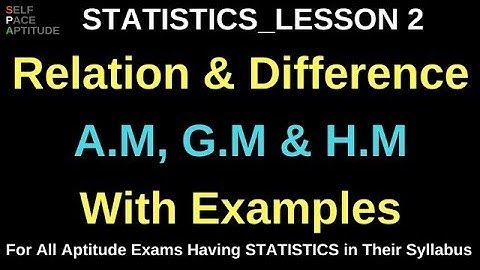 RELATION & DIFFERENCE AMONG A.M, G.M AND H.M _STATISTICS LESSON 2