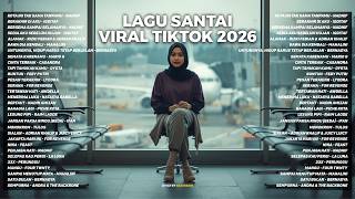 Lagu Santai Viral Tiktok 2026  Lagu Santai Indonesia 2026  Playlist Untuk Teman Tidur Malam 