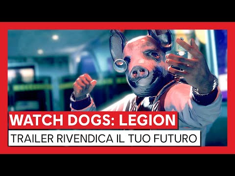 Watch Dogs: Legion - Trailer Rivendica il Tuo Futuro