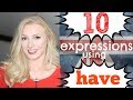 10 English Expressions with HAVE - phrasal verbs, idioms and slang sayings