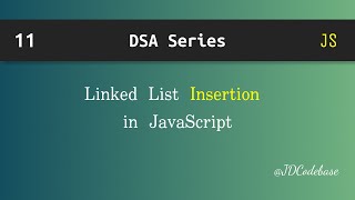 Linked List Insertion in JavaScript | DSA Explained with Example | JDCodebase