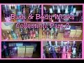 Bath and Body Works Collection: Fragrances! REQUESTED