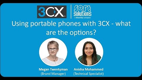 Using portable phones with 3CX - what are the options?