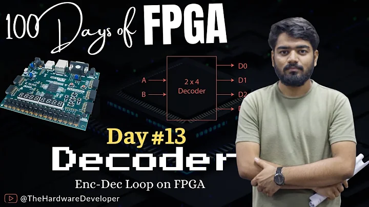 How to implement Decoder on FPGA | 100 Days of FPGA