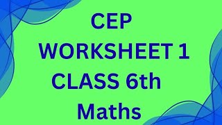 CLASS 6th ,CEP Worksheet 1 ,Maths,06oct 2025