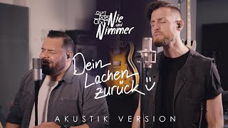 Nie und Nimmer - DEIN LACHEN ZURÜCK (Akustik Version)