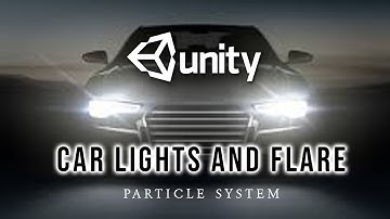 How to make Car Lights and Flare Effect in Unity particle system
