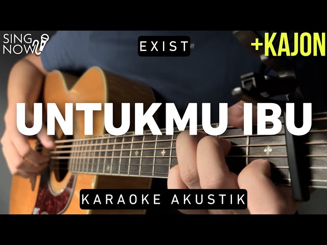 Untukmu Ibu - Exist (Karaoke Akustik + Kajon) class=