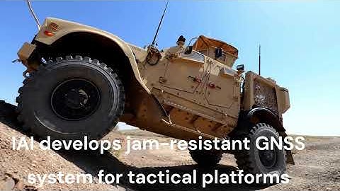 Israel Aerospace Industries unveils  Jam Resistant GNSS system