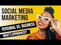 Social media marketing [business vs personal accounts] (2021) | XayLi Barclay