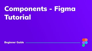 Components - Figma Tutorial