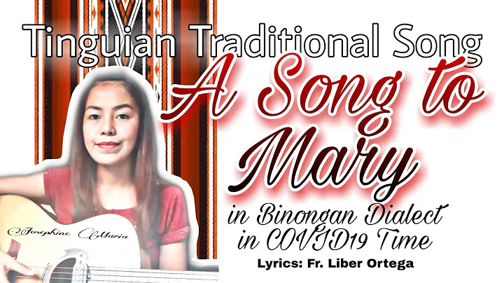 Traditional Song | A Song to Mary in Binongan Dial...