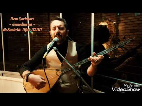 Ufuk UZUN- Demedim mi (Dem Şarkıları)