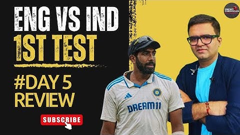 Eng v Ind 1st Test Day 5 Review: England HUMBLE India! Easy 371 chase exposes BIG FLAWS!
