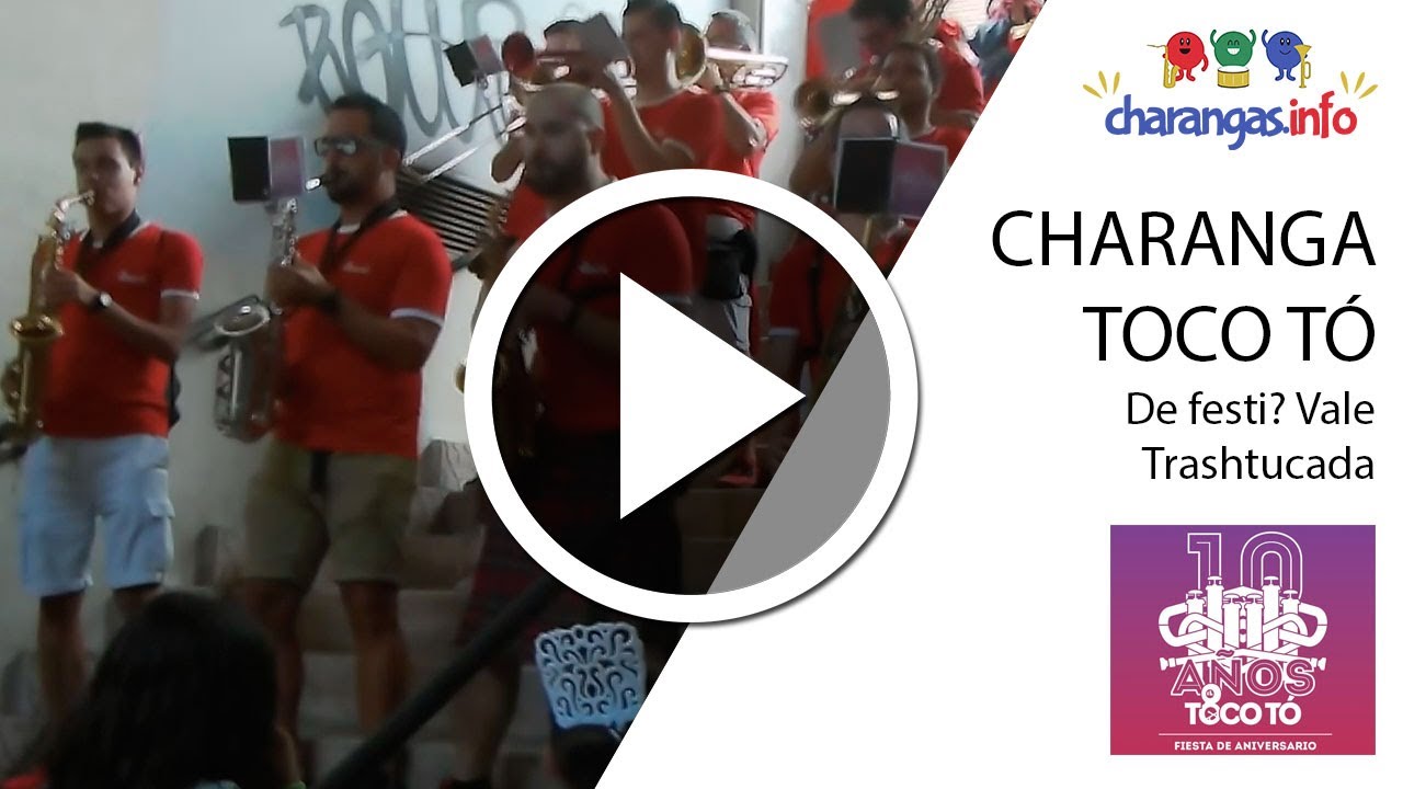 Charanga Toco Tó - De festi? Vale (Trashtucada) - #Briviesca2019