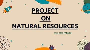 Latest Project On Natural Resources Class 9