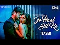 Jo Haal Dil Ka - Teaser | Zain Imam, Reem Sameer Sheikh | Dev Negi, Priya Saraiya | Chirantan Bhatt