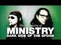 The Obscurity of Ministry "Dark Side of the Spoon"