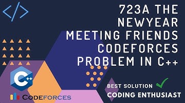 723A The New Year Meeting Friends  codeforces problem in c++ | the new year meeting friends solution