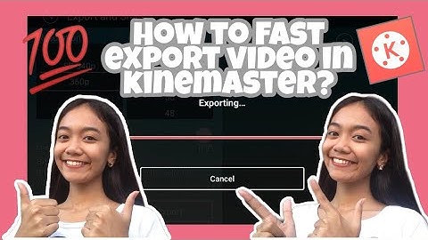 HOW TO EXPORT VIDEO IN KINEMASTER FAST! (NO MORE STUCK)