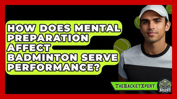 How Does Mental Preparation Affect Badminton Serve Performance? - The Racket Xpert