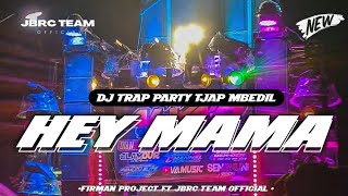DJ HEY MAMA STYLE TRAP PARTY X MBEDIL ||  JBRC TEAM 