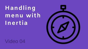 04 - Menu Navigation and Logout handling with InertiaJS