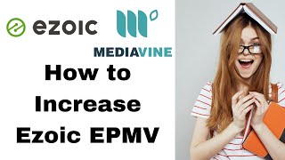 How to Increase Ezoic EPMV - 6 Ways to BOOST Ad Network Earnings [*MY METHODS]