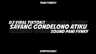 DJ VIRAL TIKTOK || SAYANG GONDELONO ATIKU ( WIDODARI ) || MENGKANE SOUND PANI FVNKY