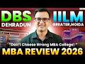 DBS Dehradun vs IILM MBA Review 2026 | Fees, Placements, ROI &amp; Which College is Better?