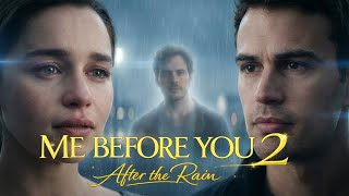 Me Before You 2 After The Rain 2026 - Teaser Emilia Clarke, Theo James, Sam Claflin