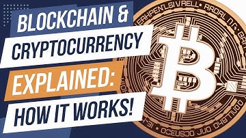 Blockchain & Cryptocurrency Explained: How It Works!