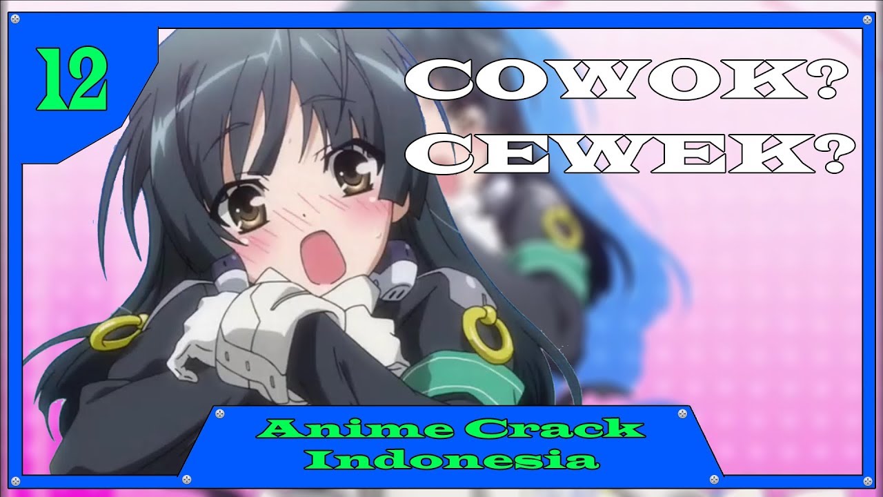  Anime Crack Indonesia 12 Cowok Cewek YouTube