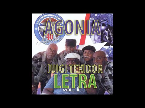 AGONIA - HERMANOS LEBRON- CANTA LUIGI TEXIDOR LETRA