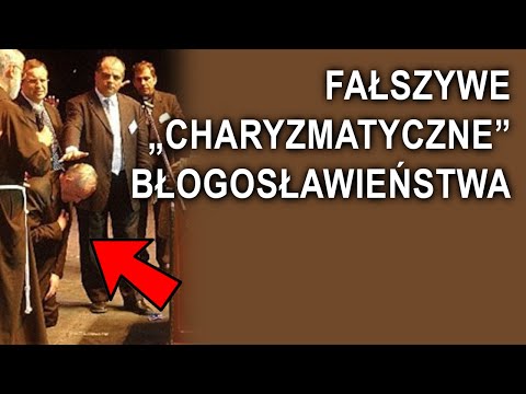Fałszywe „charyzmatyczne” błogosławieństwa