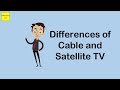 Differences of cable and satellite tv