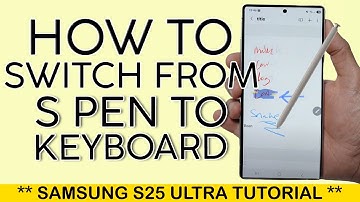 How to Switch From S Pen Writing to Keyboard on Samsung Notes on S25 Ultra 2025